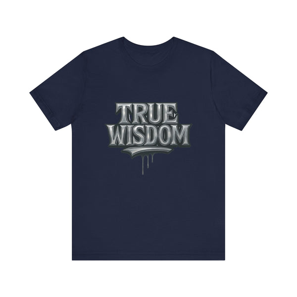 True Wisdom T-Shirt